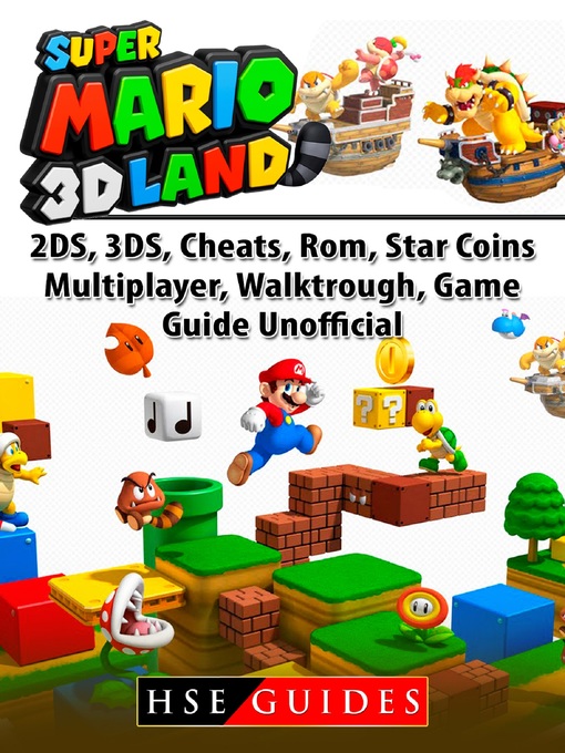 Title details for Super Mario 3D Land, 2DS, 3DS, Cheats, Rom, Star Coins, Multiplayer, Walktrough, Game Guide Unofficial by HSE Guides - Available